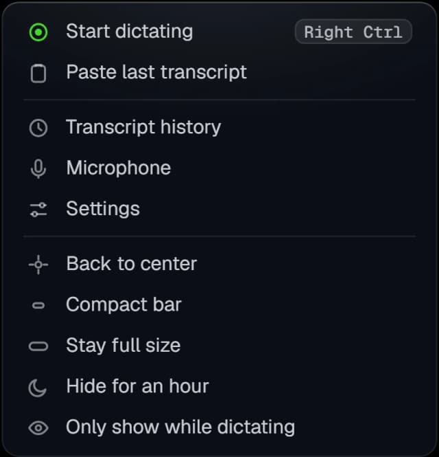 The Flow Menu: Start dictating with the Right Ctrl shortcut, Paste last transcript, Transcript history, Microphone, Settings, Back to center, Compact bar, Stay full size, Hide for an hour, Only show while dictating